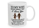 To My Wife I Love You Mug Romantic Gift for Her Anniversary Cup